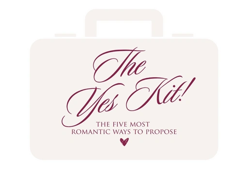 The five most romantic ways to propose 1 The Yes Kit, The Five most Romantic ways to propose